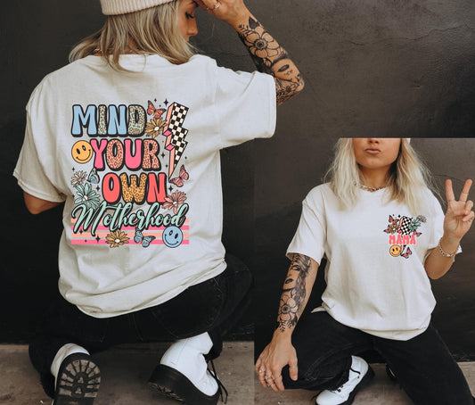 Mind your own motherhood tshirt