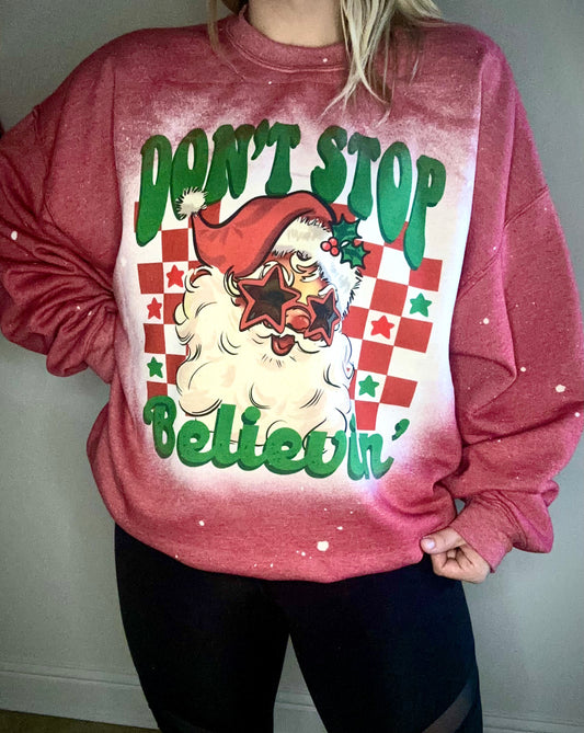Dont Stop Belevin' tee/sweatshirt