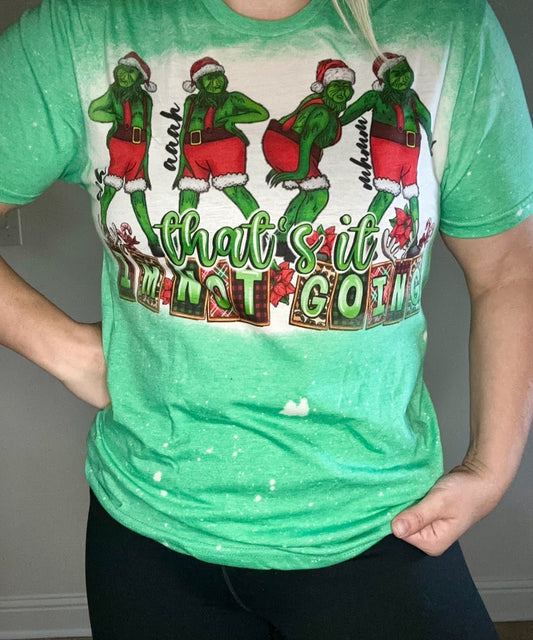 Grinch - Not going tshirt