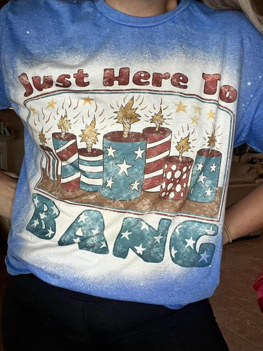 Here to Bang tee